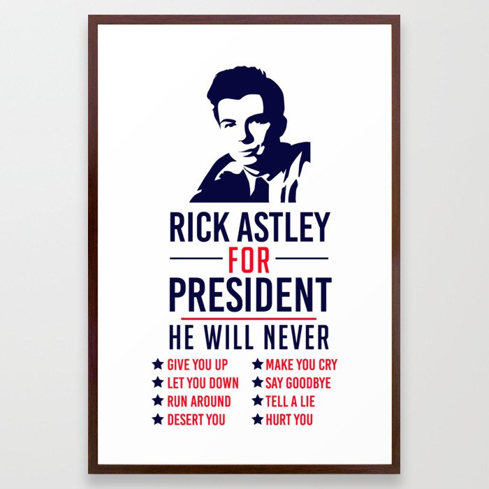 Rick Astley For President Framed Art Print | Graphic-design, Humor, Humor, Music, 80s, Parody, President, Election, Presidential, Joke