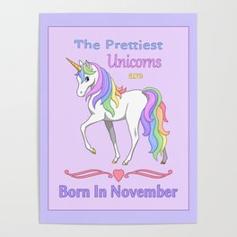 Pretty Rainbow Unicorn Born In November Birthday Girl Poster