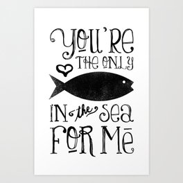 The Only Fish In The Sea Art Print
