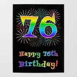 [ Thumbnail: 76th Birthday - Fun Rainbow Spectrum Gradient Pattern Text, Bursting Fireworks Inspired Background Poster ]