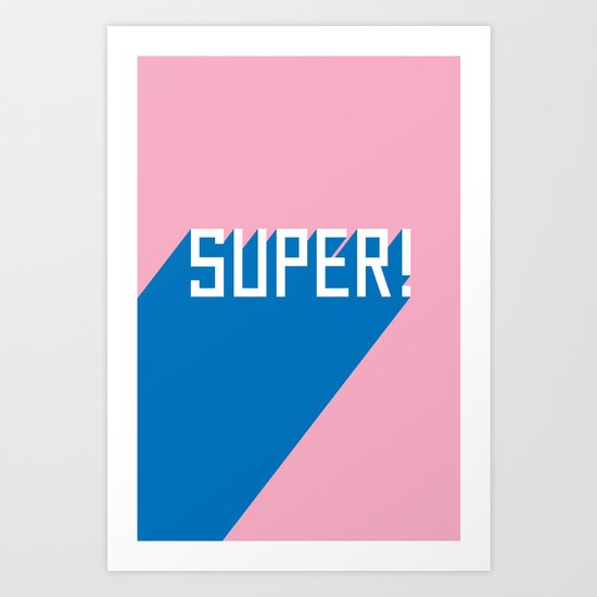 Super! Art Print