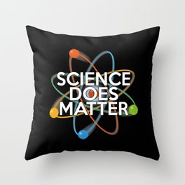 Science Does Matter Funny Quote Pun Throw Pillow