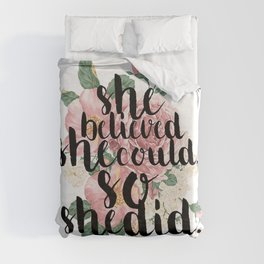 She believed she could so she did Duvet Cover