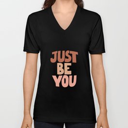 Just Be You V Neck T Shirt