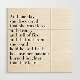 And one day she discovered that she was fierce Wood Wall Art