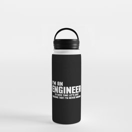I'm An Engineer Funny Quote Water Bottle