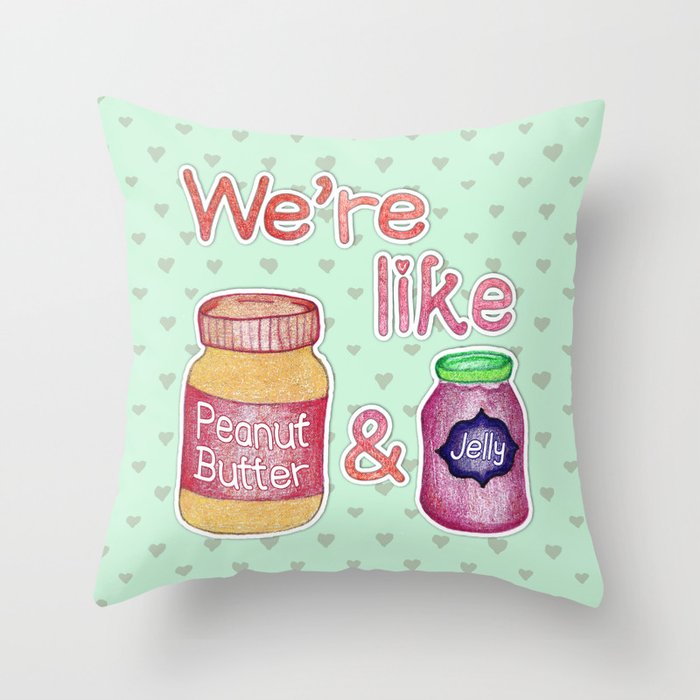 We re Like Peanut Butter & Jelly - cute food illustration Throw Pillow by perrinlefeuvre Society6