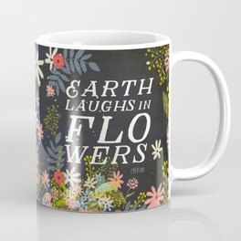 EARTH LAUGHS IN FLOWERS Coffee Mug