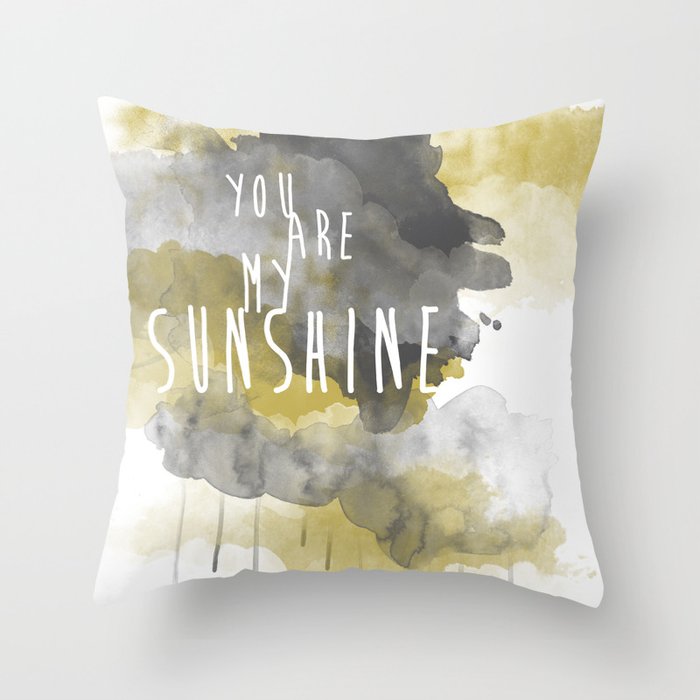 You are my Sunshine Throw Pillow