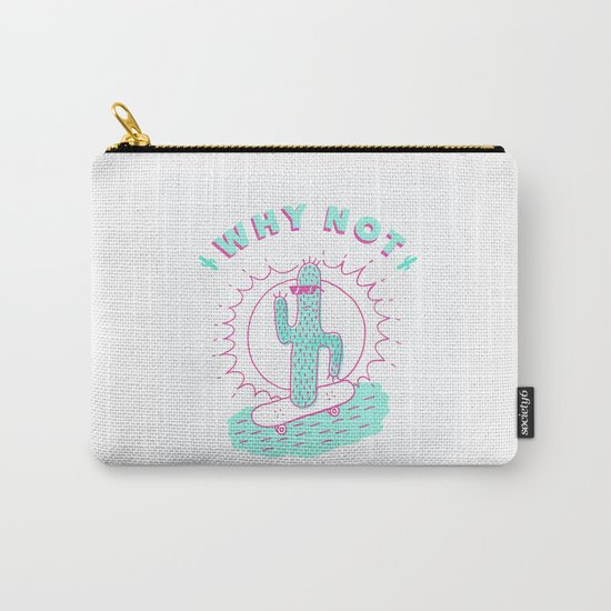 Why not right? Carry-All Pouch