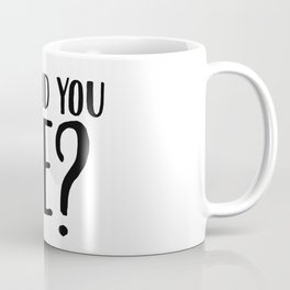 But Did You Die Coffee Mug