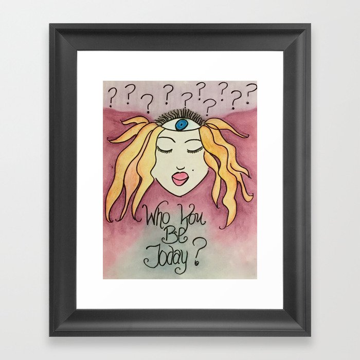 "Who You Be Today?" Framed Art Print
