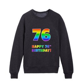 [ Thumbnail: HAPPY 76TH BIRTHDAY - Multicolored Rainbow Spectrum Gradient Kids Crewneck ]