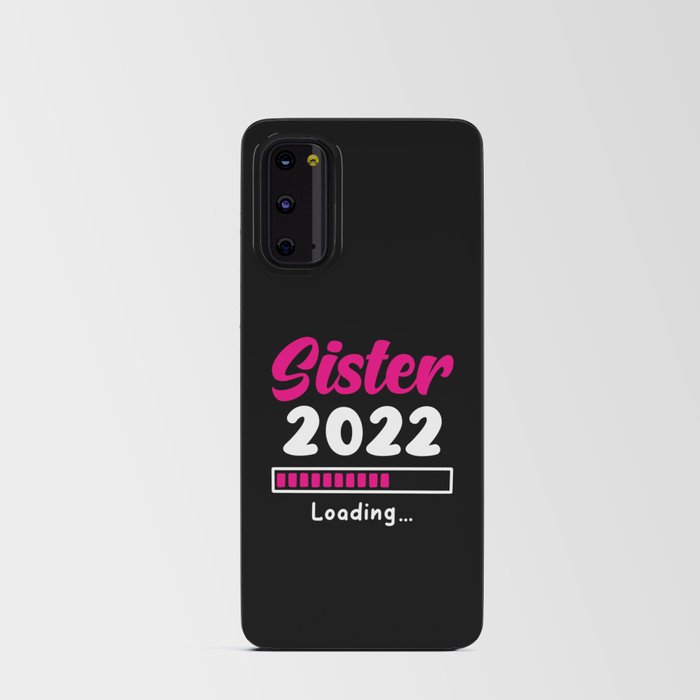 Sister 2022 Loading Android Card Case