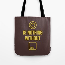 Power is nothing without Control Tote Bag