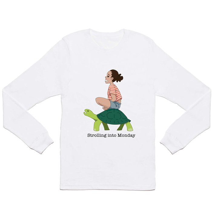 Strolling into Monday Long Sleeve T Shirt