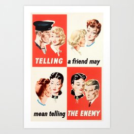 TELLING a friend may mean telling THE ENEMY - WW2 Art Print
