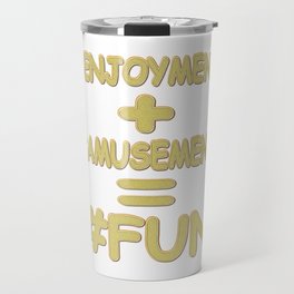 "FUN EQUATION" Cute Expression Design. Buy Now Travel Mug