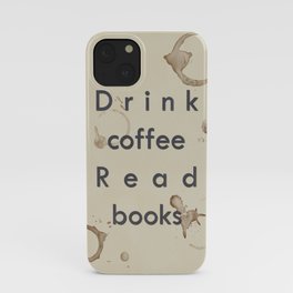 Read Books Drink Coffee iPhone Case