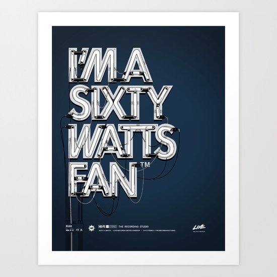I'm A Sixty Watts Fan - Neon Art Print