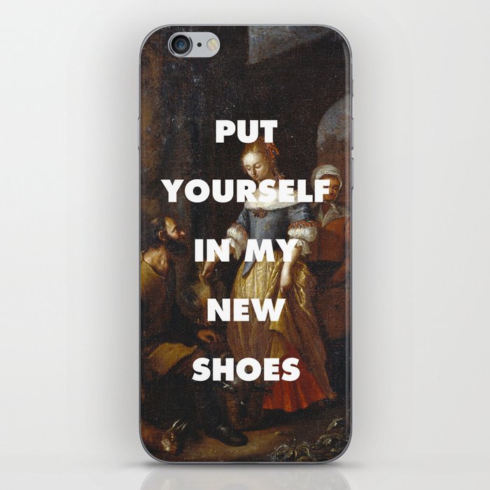 Put Yourself in My New Shoes iPhone Skin