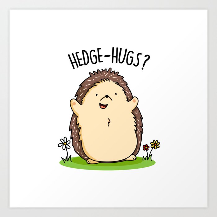 Hedge Hugs Cute Hedgehog Pun Art Print