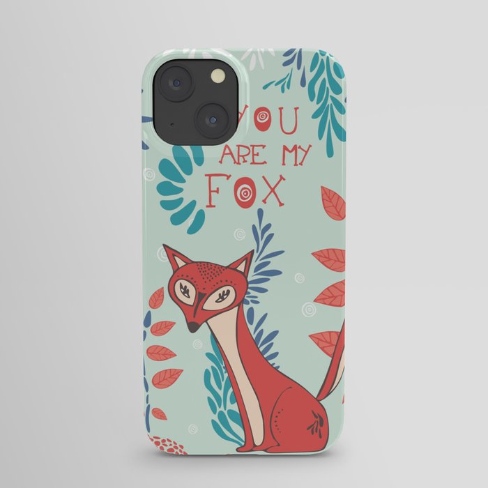 You are my Fox iPhone Case