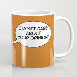 Doug Stanhope - I don't care about your opinion Coffee Mug