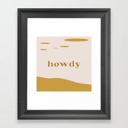 howdy Framed Art Print