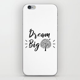 Dream Big Inspirational Quote iPhone Skin
