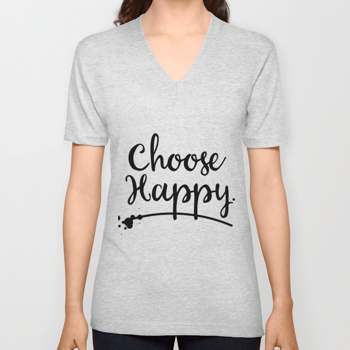 Choose Happy inky quote V Neck T Shirt