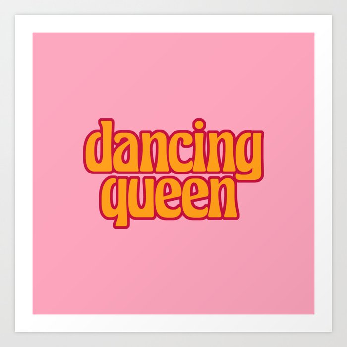dancing queen Art Print