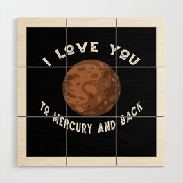 Planet I Love You To Mercury An Back Mercury Wood Wall Art