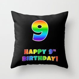 [ Thumbnail: HAPPY 9TH BIRTHDAY - Multicolored Rainbow Spectrum Gradient Throw Pillow ]