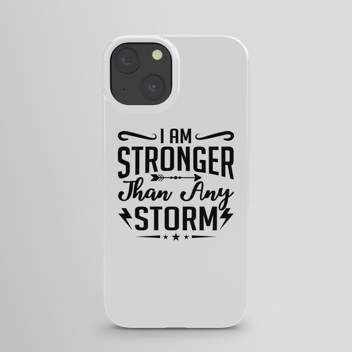 I Am Stronger Than Any Storm Anxiety Mental Health iPhone Case