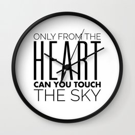 Only From The Heart Can You Touch The Sky - Rumi Wall Clock