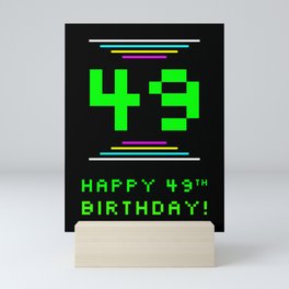 [ Thumbnail: 49th Birthday - Nerdy Geeky Pixelated 8-Bit Computing Graphics Inspired Look Mini Art Print ]