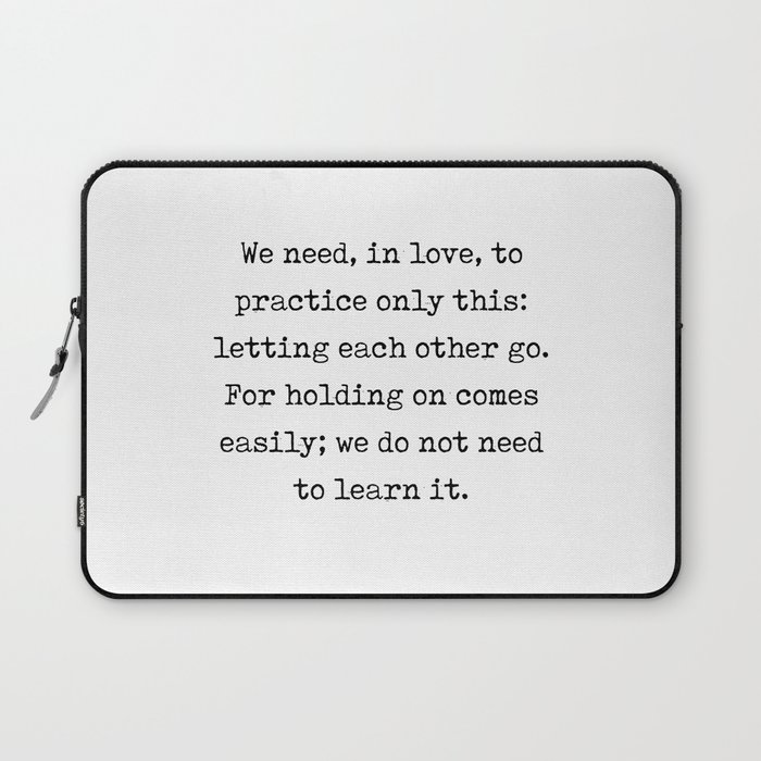 Let Each Other Go - Rainer Maria Rilke Quote - Typewriter Print 1 Laptop Sleeve