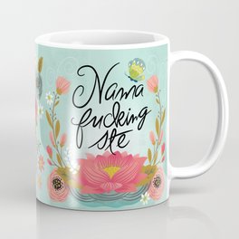 Pretty Fucking Zen- nama-fucking-ste Coffee Mug