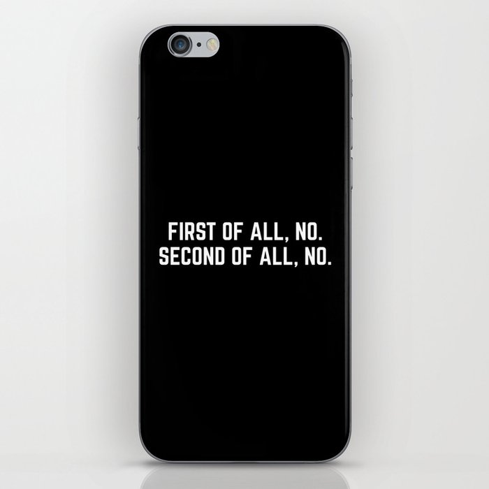 First Of All, No Funny Quote iPhone Skin