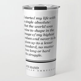Ayn Rand Quote - Atlas Shrugged - Minimalist, Classic, Typographic Print - Inspiring - Literature Travel Mug