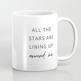 All the Stars are Lining Up Around Me, Inspirational, Motivational, Empowerment, Mindset Mug