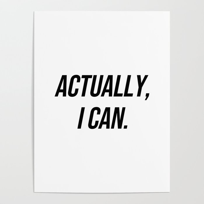 Actually, I can Poster