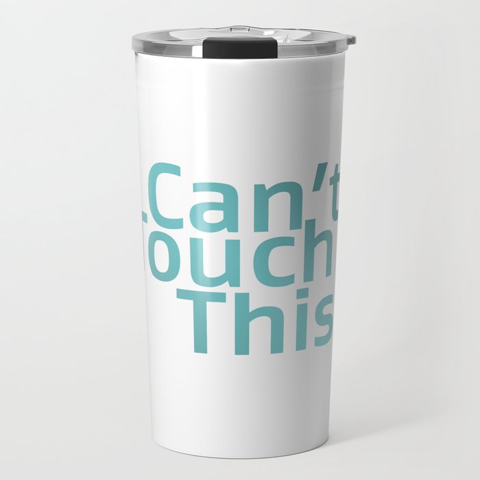 Can't touch this Travel Mug