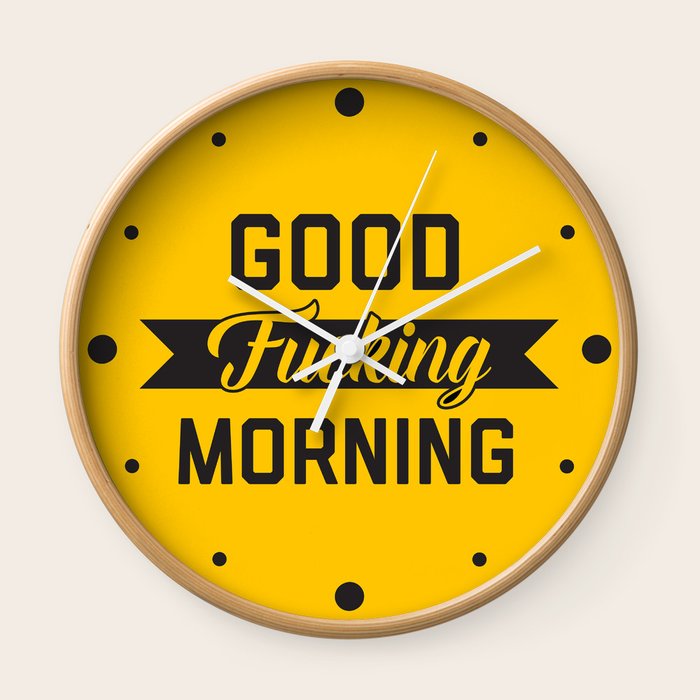 good-fucking-morning-funny-quote-wall-clocks.jpg