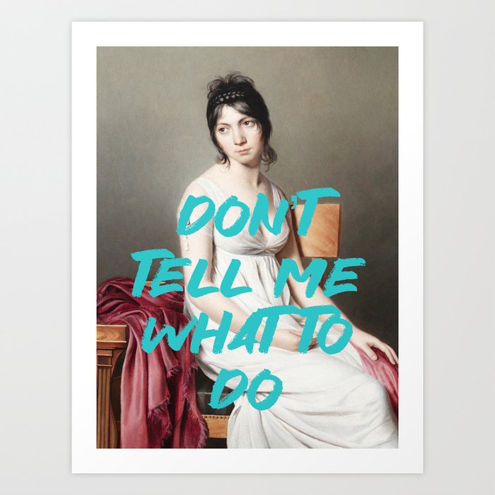 Dont Tell Me What To Do Renaissance Painting Quote Wall Altered Art Feminist Print Typography Office Art Print