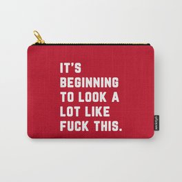 Look A Lot Like Fuck This (Red) Funny Sarcastic Quote Carry-All Pouch