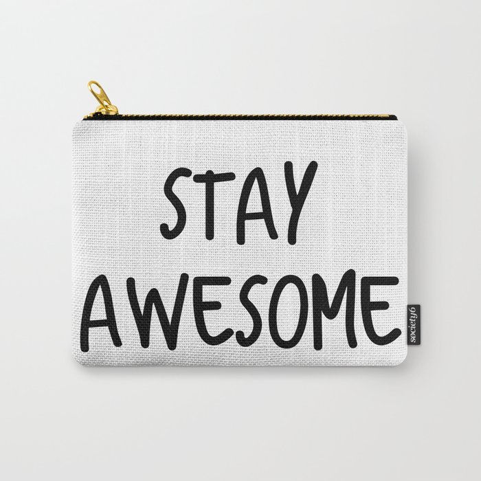 Stay Awesome Carry-All Pouch