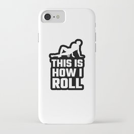 Foam Rolling Physical Therapist - This Is How I Roll iPhone Case