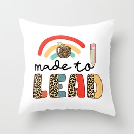 Teacher quote made to lead pen colorful Throw Pillow